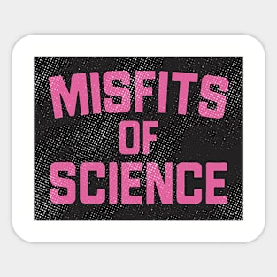 Scientific Misfits Sticker